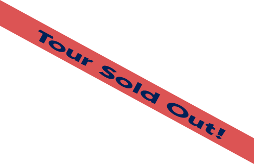 TOUR SOLD OUT!