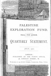 The July 1900 issue of the PEF’s journal, documenting the exploration of the Holy Land and its environs (photo credit: Wikimedia Commons)