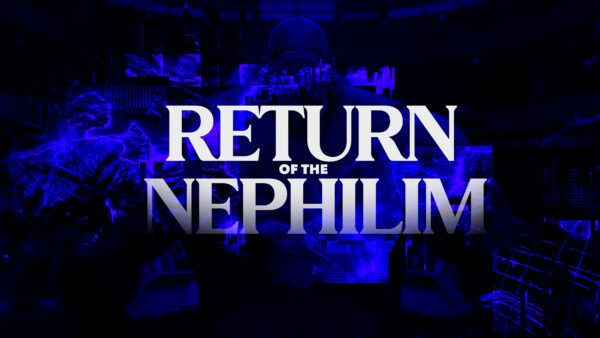 Poster with bold white text reading 'RETURN OF THE NEPHILIM' against a dark blue, glitchy background.